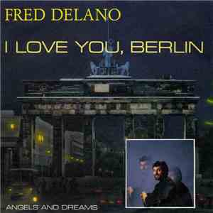 Fred Delano - I Love You, Berlin album