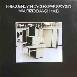 Frequency In Cycles Per Second & Maurizio Bianchi - Letzte Technologie album