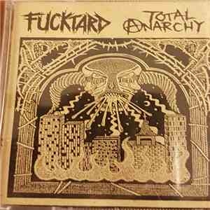 Fucktard  / Total Anarchy - Fucktard / Total Anarchy album
