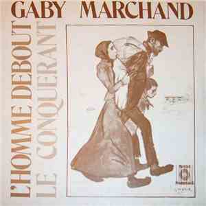Gaby Marchand - L'Homme Debout / Le Conquérant album
