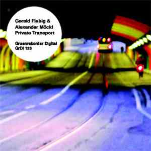 Gerald Fiebig & Alexander Möckl - Private Transport album