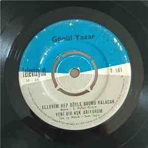 Gönül Yazar - Ellerim Hep Böyle Boş mu Kalacak, Yeni Bir Aşk Arıyorum / Hatırlar mısın, Para Eder Çulum Yok album