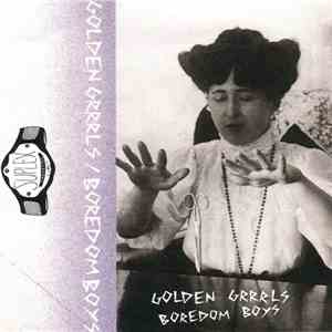 Golden Grrrls / Boredom Boys - Golden Grrrls / Boredom Boys album