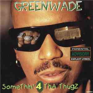 Greenwade - Somethin' 4 Tha Thugz album