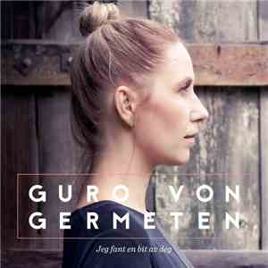 Guro von Germeten - Jeg fant en bit av deg album