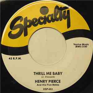 Henry Pierce And His Five Notes - Thrill Me Baby album