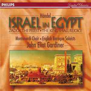 Händel / Monteverdi Choir, English Baroque Soloists, John Eliot Gardiner - Israel In Egypt · Zadok the Priest · The King Shall Rejoice album