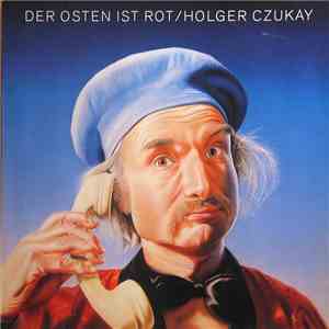 Holger Czukay - Der Osten Ist Rot album