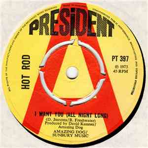 Hot Rod  - I Want You (All Night Long) / Love Is All Right (Hey) album