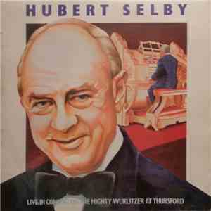 Hubert Selby - The Organs Of Thursford, The Mighty Wurlitzer Volume Two album