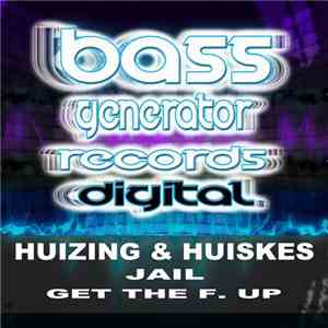 Huizing & Huiskes - Jail / Get The F. Up album