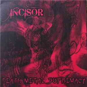 Incisor  - Death Metal Supremacy album