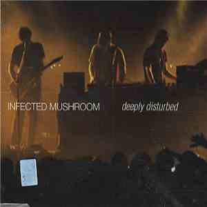 Infected Mushroom - Deeply Disturbed album