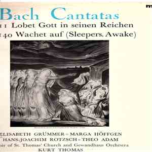 J. S. Bach - Elisabeth Grümmer, Marga Höffgen, Hans-Joachim Rotzsch, Theo Adam, Choir Of St. Thomas' Church And Gewandhaus Orchestra, Kurt Thomas - Bach Cantatas Nos. 11 & 140 album