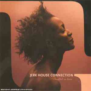 Jerk House Connection - Soulful In Love album