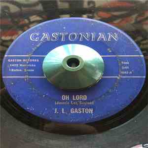 J.L. Gaston - Oh Lord/Lord You've Done So Much For Me album