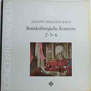 Johann Sebastian Bach - Brandenburgische Konzerte 2 • 5 • 6 Auf Originalinstrumenten 1721 album