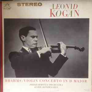 Johannes Brahms, Leonid Kogan, Philharmonia Orchestra, Kiril Kondrashin - Leonid Kogan, Brahms: Violin Concerto In D Major, Philharmonia Orchestra, Kyril Kondrashin album
