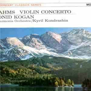 Johannes Brahms, Leonid Kogan - Violin Concerto In D Major Op. 77 album