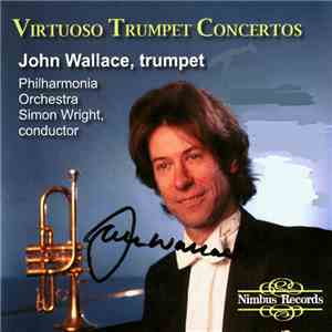 John Wallace , The Wallace Collection, Philharmonia Orchestra, Simon Wright  - Virtuoso Trumpet Concertos album
