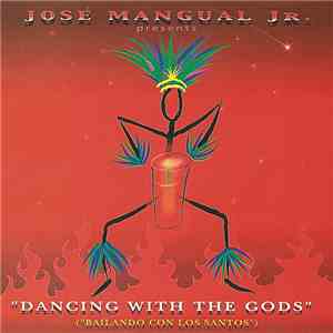 José Mangual Jr. - Dancing With The Gods (Bailando Con Los Santos) album