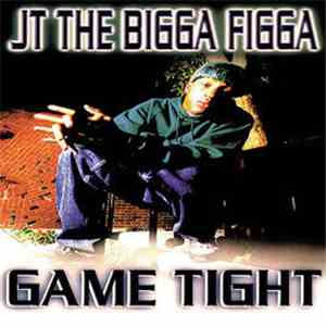 JT The Bigga Figga - Game Tight album