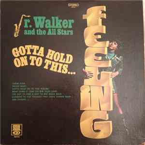 Junior Walker & The All Stars - Gotta Hold On To This Feeling album