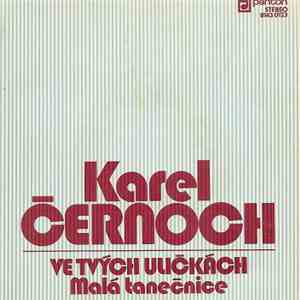 Karel Černoch - Ve Tvých Uličkách / Malá Tanečnice album