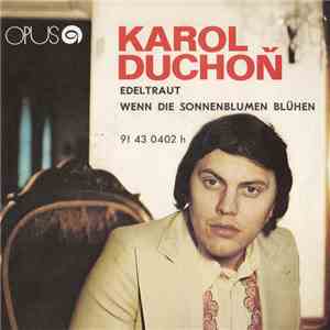 Karol Duchoň - Edeltraut / Wenn Die Sonnenblumen Blühen album