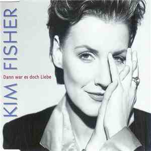 Kim Fisher - Dann War Es Doch Liebe album