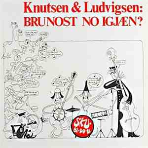 Knutsen & Ludvigsen - Brunost No Igjæn? album
