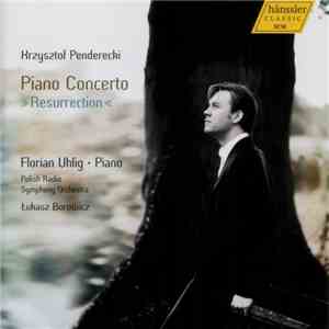 Krzysztof Penderecki - Florian Uhlig , Piano, Polish Radio Symphony Orchestra, Łukasz Borowicz - Piano Concerto "Resurrection" album