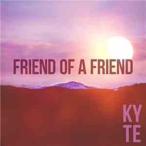 Kyte - Friend Of A Friend album