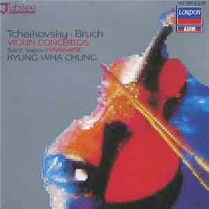 Kyung-Wha Chung, Pyotr Ilyich Tchaikovsky, Max Bruch - Tchaikovsky, Bruch: Violin Concertos album