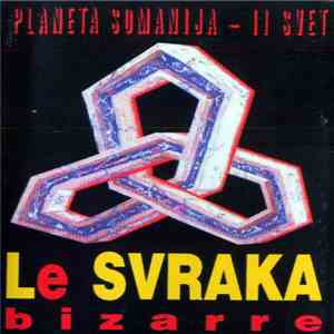 Le Svraka Bizarre - Planeta Somanija - II Svet album