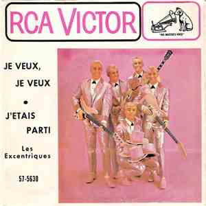 Les Excentriques - Je Veux, Je Veux / J'Étais Parti album