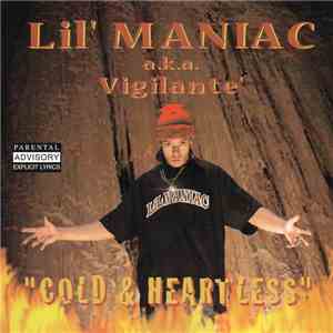 Lil' Maniac A.K.A. Vigilante' - Cold & Heartless album