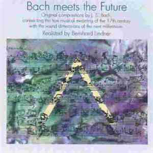 Lindner Bernhard - Bach Meets The Future album