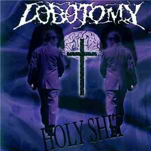 Lobotomy - Holy Shit album
