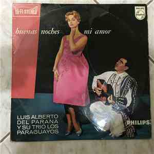 Luis Alberto Del Parana Y Su Trio Los Paraguayos - Buenas Noches Mi Amor album