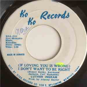 Luther Ingram - (If Loving You Is Wrong) I Don't Want To Be Right / Puttin' Game Down album
