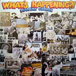 Madame George - What's Happening? album