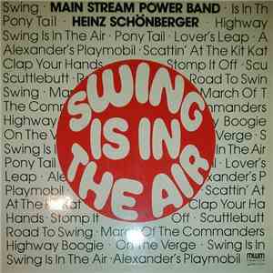 Main Stream Power Band • Heinz Schönberger - Swing Is In The Air album