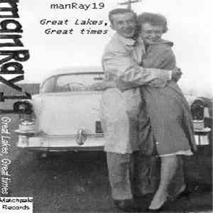 ManRay 19 - Great Lakes, Great Times album