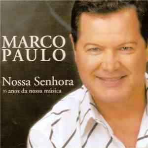 Marco Paulo - Nossa Senhora - 35 Anos Da Nossa Música album