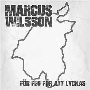 Marcus Wilsson - För Feg För Att Lyckas album