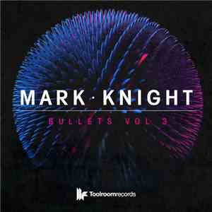 Mark Knight - Bullets Vol 3 album