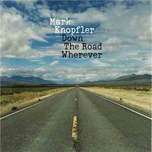 Mark Knopfler - Down The Road Wherever album