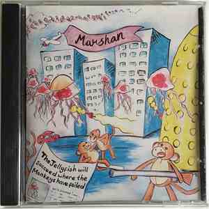 Marshan - The Jellyfish Will Succeed Where The Monkeys Have Failed album