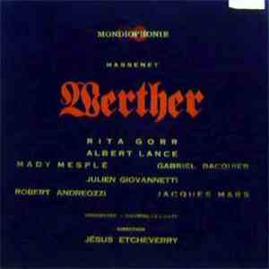 Massenet, Rita Gorr, Albert Lance, Mady Mesplé, Gabriel Bacquier, Julien Giovannetti, Robert Andreozzi, Jacques Mars, Orchestre - Maîtrise De L'ORTF, Jésus Etcheverry - Werther album